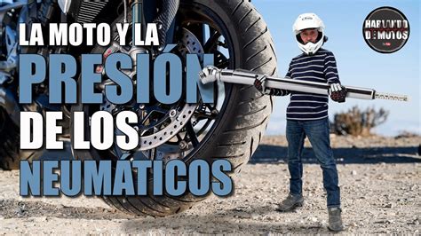 La importancia de las presiones neumáticas en tu moto Presión Neumáticos