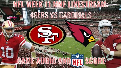 Nfl Week 11 Mnf San Francisco 49ers Vs Arizona Cardinals Live Stream Wgame Audio And Watch