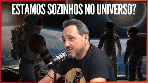 Estamos Sozinhos No Universo O Ajuste Fino Do Cosmos Prova Uma Mente