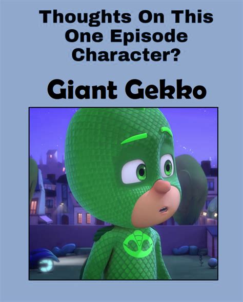 Thoughts On Giant Gekko From Pj Masks By Mcsaurus On Deviantart