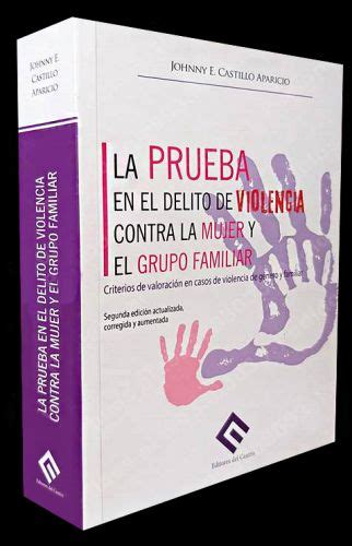 La Prueba En El Delito De Violencia Contra La Mujer Y El Grupo Familiar