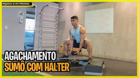 Agachamento SumÔ Com Halter O Jeito Certo De Fazer Youtube