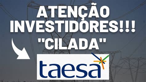 TAESA VAI DESPENCAR MELHOR FUGIR DIVIDENDOS E LEILÃO DE TRANSMISSÃO