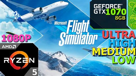 Microsoft Flight Simulator GTX 1070 8GB Ryzen 5 3600 All Settings