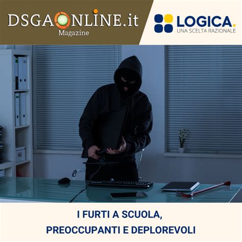 I Furti A Scuola Preoccupanti E Deplorevoli Associazione Dsga Online