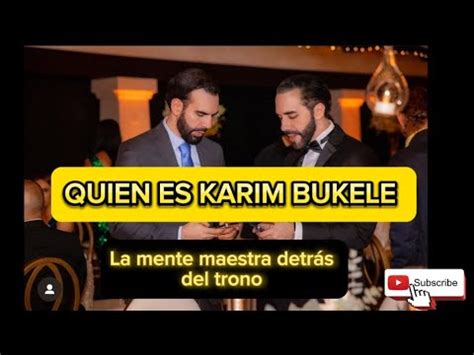 Qui N Es Karim Bukele La Mente Maestra Detr S De Nayib Bukele Youtube