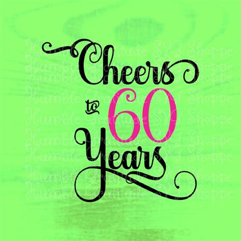 Cheers To 60 Years Svg Wine Glass Svg 60th Birthday 60 Etsy