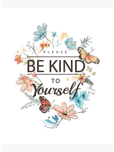 Please Be Kind To Yourself Poster For Sale By Deonnelauserplc Redbubble