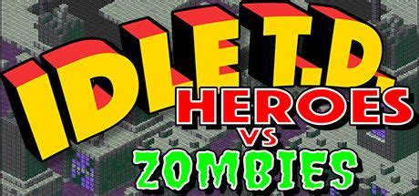 Idle T D Heroes Vs Zombies Credits Windows Mobygames