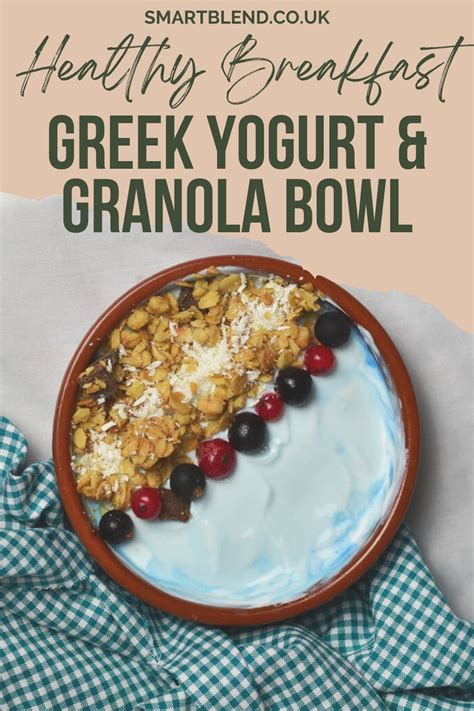 Blue Greek Yogurt And Granola Bowl Healthy Breakfast Recipe Smartblend