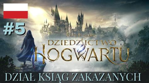 Hogwarts Legacy Pl Dzia Ksi G Zakazanych Gameplay Po Polsku