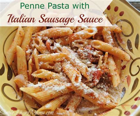 Penne Pasta With Italian Sausage Sauce Simple Living Mama