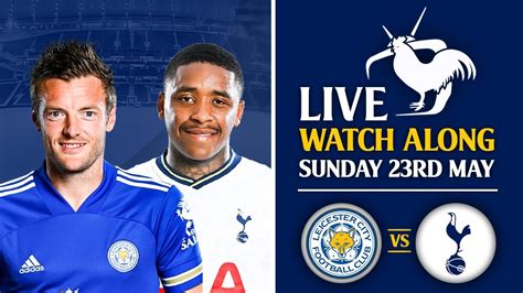 Leicester Vs Tottenham [live Watchalong] Youtube