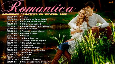 Las 100 Mejores Baladas Romanticas En Español De Los 80 90 Mix Musica Romantica De Amor Youtube