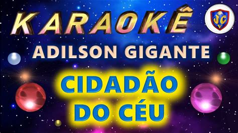 Adilson Gigante Cidadão do Céu Karaokê Videokê PlayBack YouTube