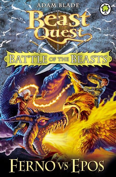 Beast Quest Battle Of The Beasts Ferno Vs Epos Book 1 By Adam Blade