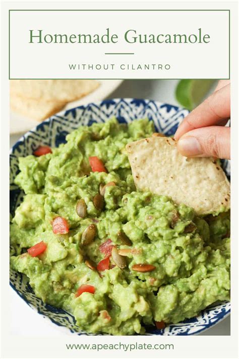 Guacamole Dip without Cilantro - A Peachy Plate