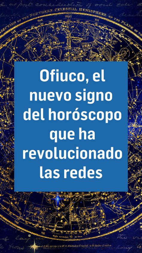 Ofiuco El Nuevo Signo Del Zodiaco Que Revoluciona Las Redes