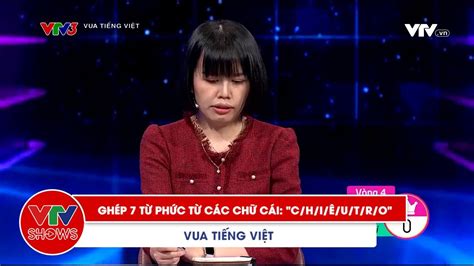 Ghép 7 từ phức từ các chữ cái C H I Ê U T R O Vua Tiếng Việt YouTube