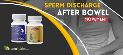 How To Stop Sperm Discharge After Bowel Movement Fast [naturally]