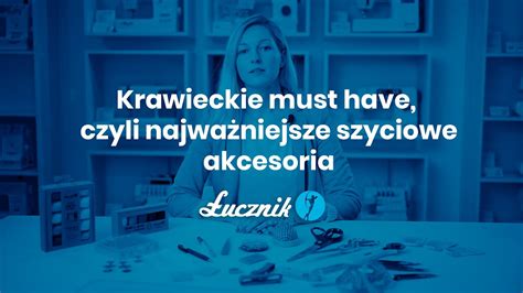 Krawieckie must have czyli najważniejsze szyciowe akcesoria YouTube