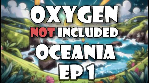 Starting Off Oceania Ep Oxygen Not Included Spaced Out Youtube