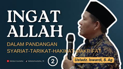 Ingat Allah Dalam Pandangan Syariat Tarikat Hakikat Makrifat Bag