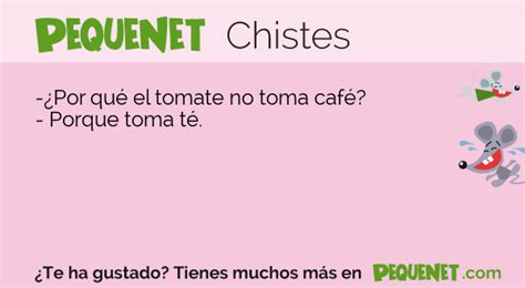 Pequenet Chistes Para Ni Os Por Qu El Tomate No Toma Caf