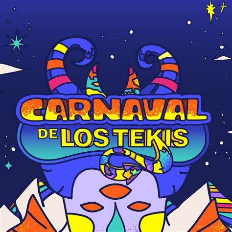 Nueva Edici N Del Carnaval De Los Tekis