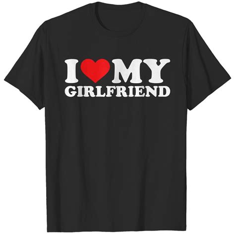 I Love My Girlfriend Tshirt Funny Valentine Red Heart Love T Shirt T Shirts Sold By Janetbeata