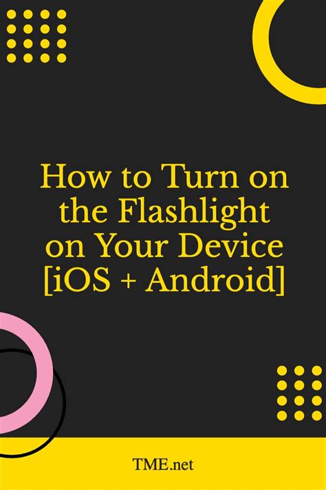 How To Turn On The Flashlight On Your Mobile Device Ios Android Artofit