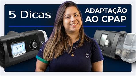 5 Dicas que vão te ajudar em sua adaptação ao CPAP YouTube