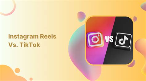 Instagram Reels vs TikTok最佳短视频应用之战 IT基礎