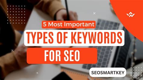 5 Most Important Types Of Keywords For Seo