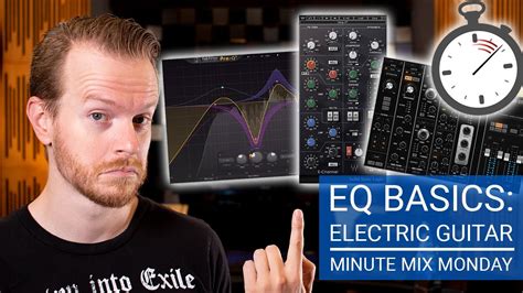 Eq Basics Electric Guitars Minute Mix Monday Youtube