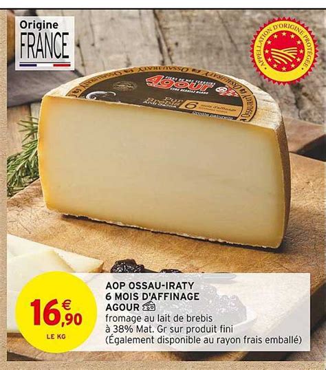 Promo Aop Ossau Iraty Mois D Affinage Agour Chez Intermarch