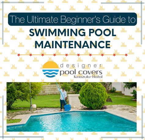 The Definitive Guide To Pool Maintenance For Beginners Designer Pool