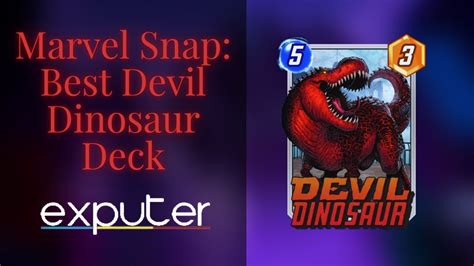 Marvel Snap Best Devil Dinosaur Deck