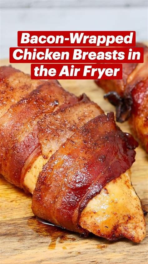 Bacon Wrapped Chicken Breasts In The Air Fryer Artofit