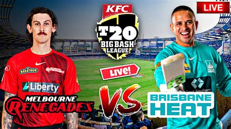 Bbl Live Brisbane Heat Vs Melbourne Renegades Live Hea Vs Ren