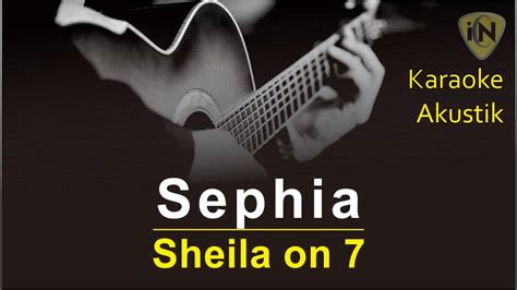 Sephia Sheila On Karaoke Akustik Icn Youtube