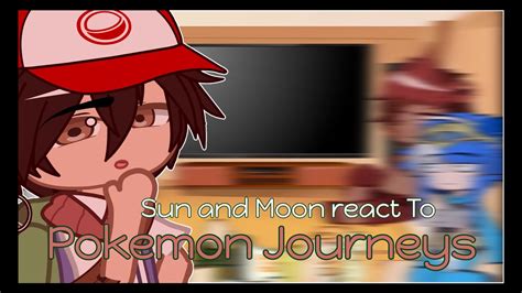 Sun And Moon React To Pokemon Journeys Gacha Club Sheeka Shanti Youtube