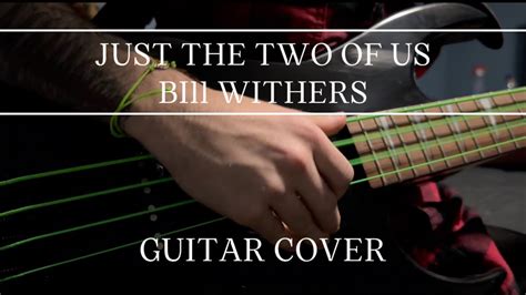 Just The Two Of Us - YouTube