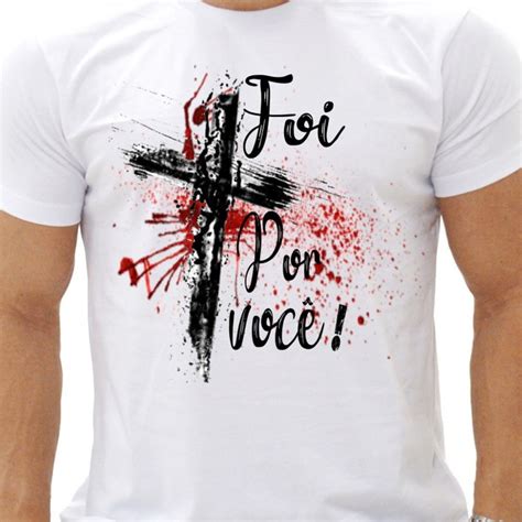 Camiseta Camisa Gospel Evangélica Foi Por Você Elo7