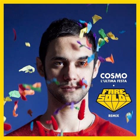 Stream Cosmo - L'Ultima Festa (Fare Soldi Remix) by FARE SOLDI | Listen online for free on ...