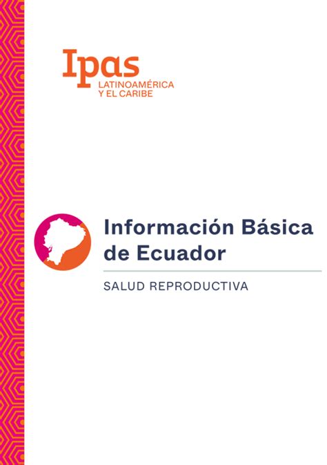 Hoja De Salud Reproductiva De Ecuador Ipas Latinoam Rica Y El Caribe