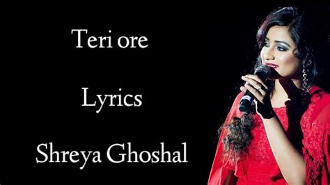 Teri Ore Lyrics Video Shreya Ghoshal Rahat Fateh Ali Khan Pritam