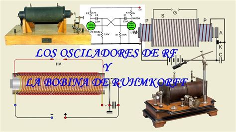 Los Osciladores De Rf Parte Y Bobina De Ruhmkorff Youtube