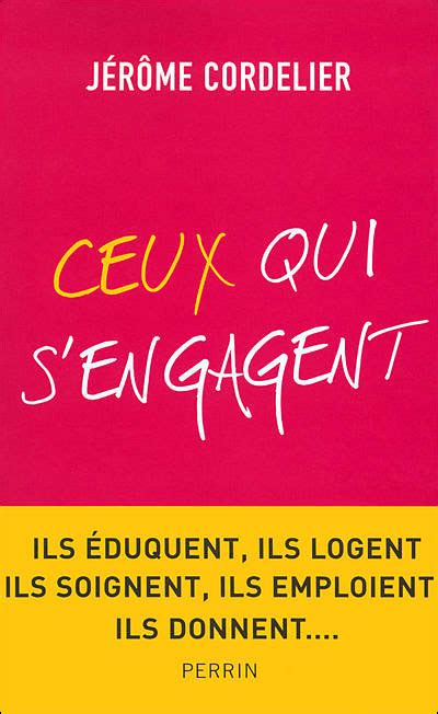 Ceux qui s engagent broché Jérôme Cordelier Achat Livre fnac