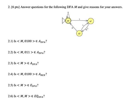 Solved 2 6 Pts Answer Questions For The Following DFA M Chegg